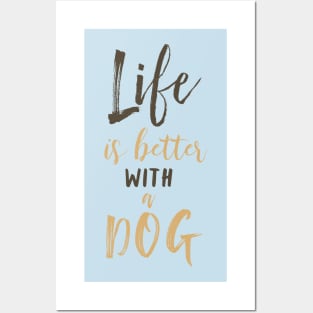 Life is better with a dog II Posters and Art
